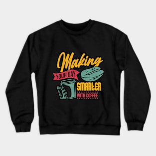 Making Your Day Smarter Crewneck Sweatshirt